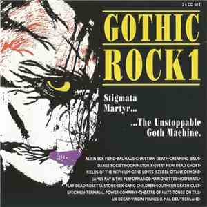 Various - Gothic Rock 1 (Stigmata Martyr… …The Unstoppable Goth Machine.) album flac