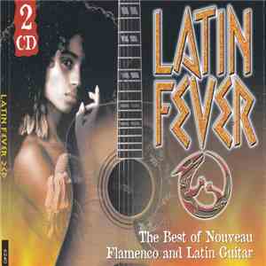 Various - Latin Fever; The Best Of Nouveau Flamenco And Latin Guitar album flac