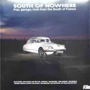 Various - South Of Nowhere - Pop, Garage, Rock From The South Of France album flac