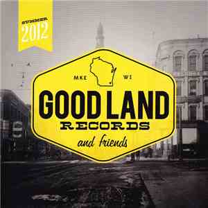 Various - Summer 2012: Good Land Records And Friends album flac