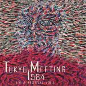 Various - Tokyo Meeting 1984 - IMA Festival Vol. 1 album flac