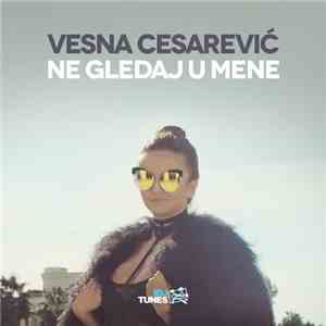 Vesna Cesarević - Ne Gledaj U Mene album flac
