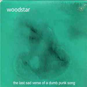 Woodstar - The Last Sad Verse Of A Dumb Punk Song album flac