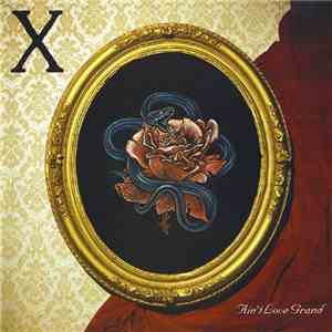 X  - Ain't Love Grand album flac