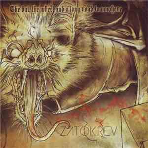 Zatokrev - The Bat, The Wheel And A Long Road To Nowhere album flac