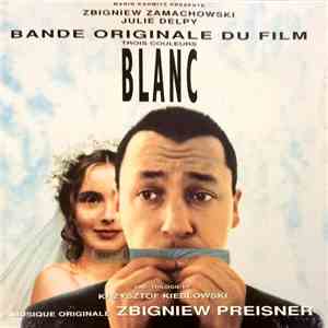 Zbigniew Preisner - Trois Couleurs: Blanc (Bande Originale Du Film) album flac
