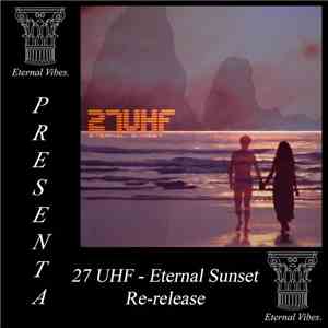 27 U H F - Eternal Sunset album flac