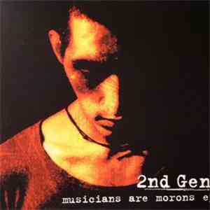2nd Gen - Musicians Are Morons EP album flac