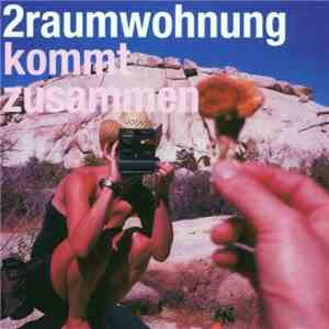 2raumwohnung - Kommt Zusammen album flac