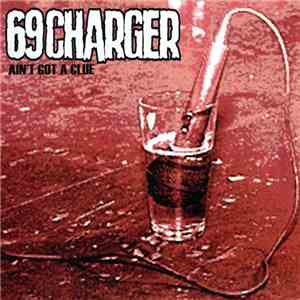 69 Charger - Ain't Got A Clue album flac