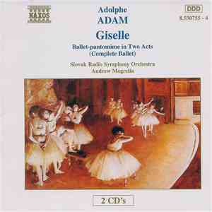 Adolphe Adam - Slovak Radio Symphony Orchestra, Andrew Mogrelia - Giselle Ballet-pantomime In Two Acts (Complete Ballet) album flac