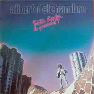 Albert Delchambre - Entre L'Enfer, Le Paradis? album flac