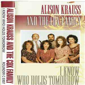 Alison Krauss And The Cox Family - I Know Who Holds Tomorrow album flac