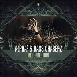Alpha² & Bass Chaserz - Resurrection album flac