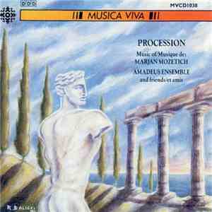 Amadeus Ensemble - Procession-Music Of Marjan Mozetich album flac