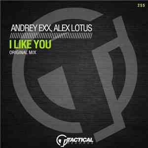 Andrey Exx & Alex Lotus - I Like You album flac