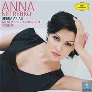 Anna Netrebko, Wiener Philharmoniker, Noseda - Opera Arias album flac