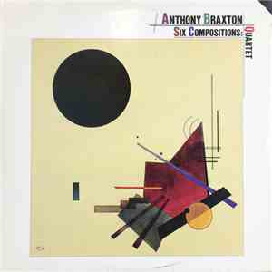 Anthony Braxton - Six Compositions: Quartet album flac