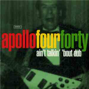 Apollo Four Forty - Ain't Talkin' 'Bout Dub album flac