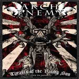 Arch Enemy - Tyrants Of The Rising Sun - Live In Japan album flac