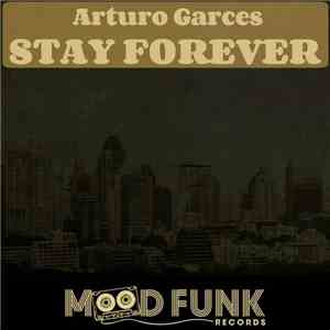 Arturo Garces - Stay Forever album flac