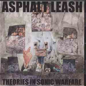 Asphalt Leash - Theories In Sonic Warfare album flac
