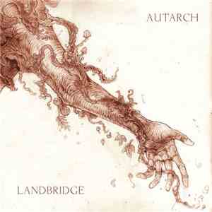 Autarch  / Landbridge - Autarch / Landbridge album flac