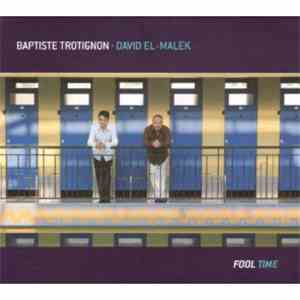 Baptiste Trotignon • David El-Malek - Fool Time album flac