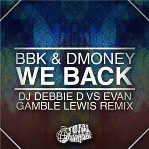 BBK  & Dmoney - We Back (DJ Debbie D vs Evan Gamble Lewis Remix) album flac