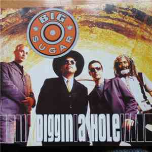 Big Sugar - Diggin' A Hole album flac