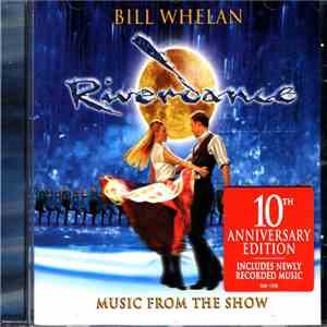 Bill Whelan - Riverdance (Music From The Show) - 10th Anniversary Edition album flac