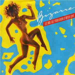 Bizarre  - Let Me Fill Your World With Love album flac
