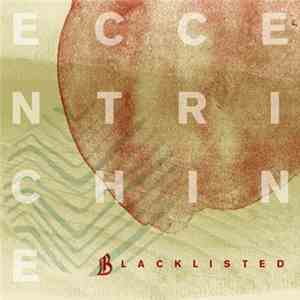 Blacklisted  - Eccentrichine album flac
