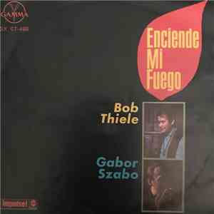 Bob Thiele, Gabor Szabo - Enciende Mi Fuego album flac