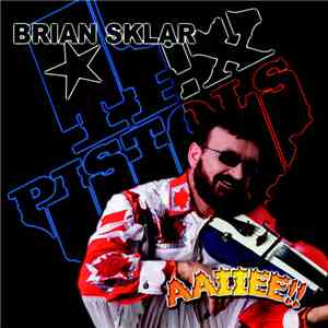 Brian Sklar & The Tex Pistols - AAIIEE!! album flac