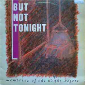 But Not Tonight - Memories Of The Night Before album flac