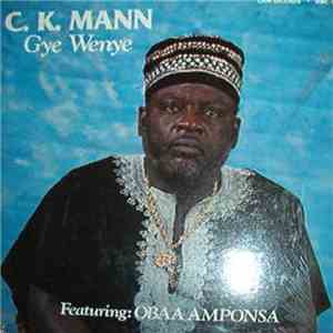 C. K. Mann Featuring Obaa Amponsa - Gye Wenye album flac