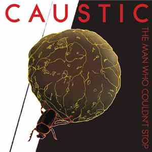 Caustic - The Man Who Couldn't Stop album flac