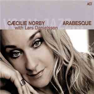 Cæcilie Norby with Lars Danielsson - Arabesque album flac