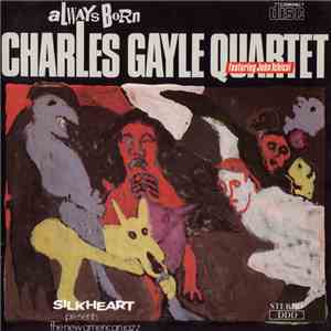 Charles Gayle Quartet - Always Born album flac