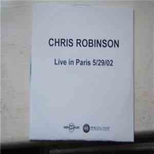 Chris Robinson  - Live In Paris 5/29/02 album flac