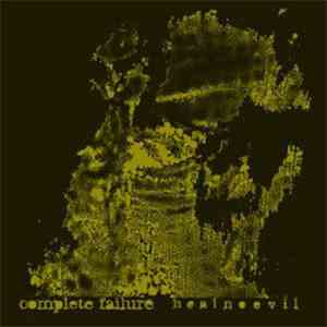 Complete Failure - Heal No Evil album flac