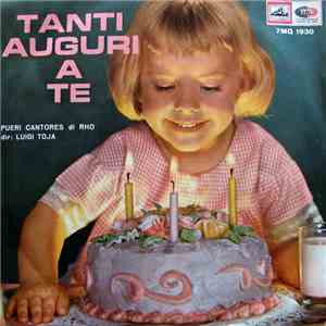 Coro Pueri Cantores Di Rho Diretti Da Luigi Toja - Tanti Auguri A Te album flac
