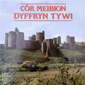 Cǒr Meibion Dyffryn Tywi - Cǒr Meibion Dyffryn Tywi album flac