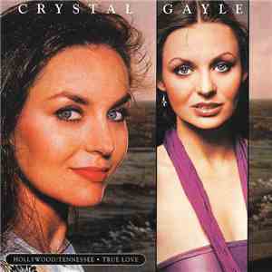 Crystal Gayle - Hollywood, Tennessee / True Love album flac
