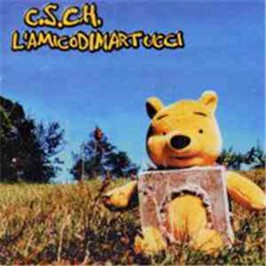 C.S.C.H. / L'Amico Di Martucci - C.S.C.H. / L'Amico Di Martucci album flac