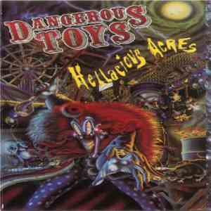Dangerous Toys - Hellacious Acres album flac