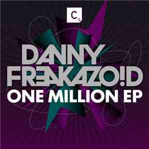 Danny Freakazoid - One Million EP album flac