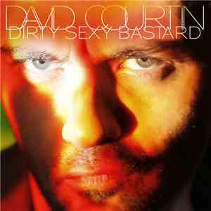 David Courtin - Dirty Sexy Bastard album flac