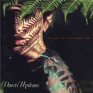 Dawn Upshaw - The Girl With Orange Lips album flac